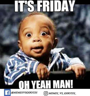 Friday Meme It's friday