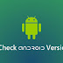 How To Check Android Version of your Smartphone