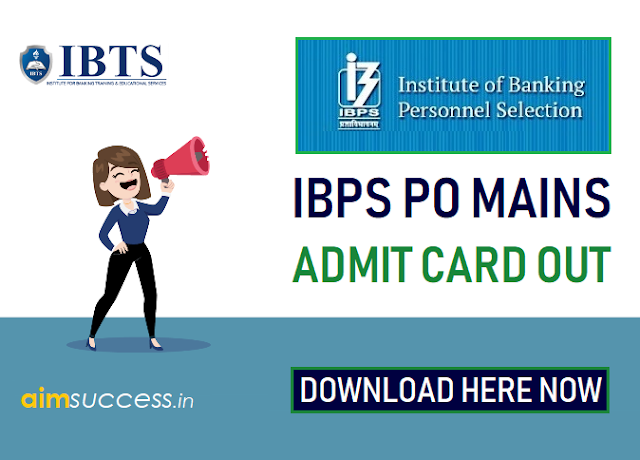 IBPS PO Mains 2018 Admit Card Out, Click here to download