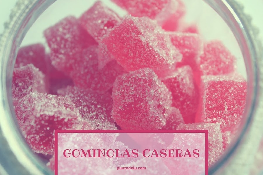 Receta gominolas caseras Punto de Lu