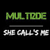 MUSIC:- Multi2de - "She Calls Me"