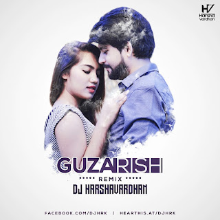 Guzarish (Remix) - Ghajini - DJ Harshavardhan