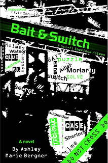 Bait & Switch: A sci-fi Sherlock Holmes by Ashley Marie Bergner