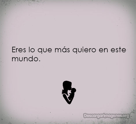 Frases lindas para madre.