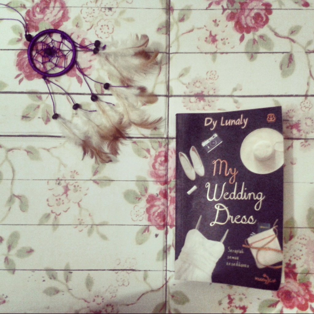 Kubikel Romance Resensi My Wedding Dress Karya Dy Lunaly