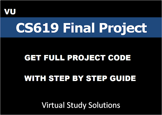 Get Prepared VU CS619 Projects with Step by Step Guide