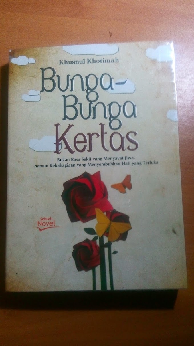 [BOOK REVIEW] Bunga-Bunga Kertas by Khusnul Khotimah