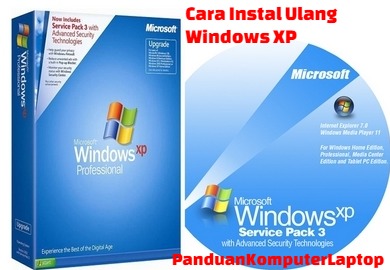  Instal ulang windows pada komputer atau laptop biasanya dilakukan alasannya yaitu komputer atau la Cara Instal Ulang Windows XP dengan CD Dijamin Berhasil!
