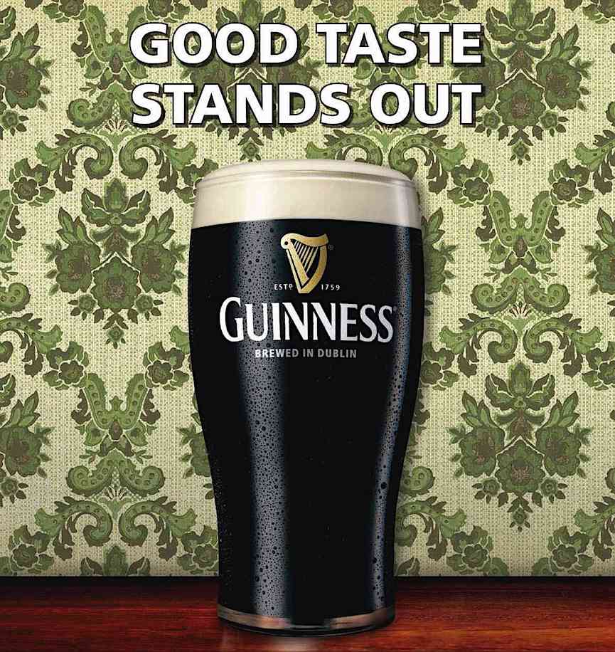 Guinness a Guinness advertisement, good taste stands out, tastefully unusual yet traditional