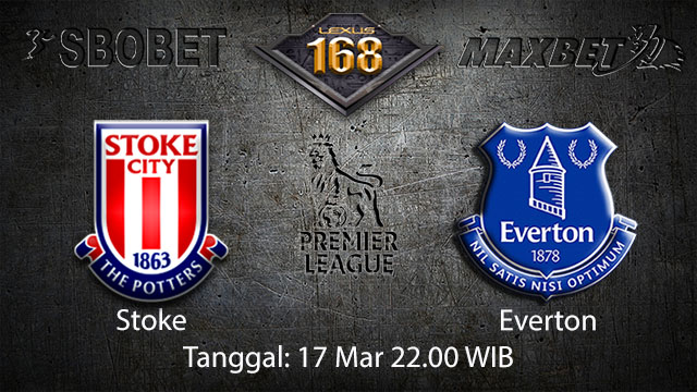 BOLA88 - PREDIKSI TARUHAN BOLA STOKE VS EVERTON 17 MARET 2018 ( ENGLISH PREMIER LEAGUE )