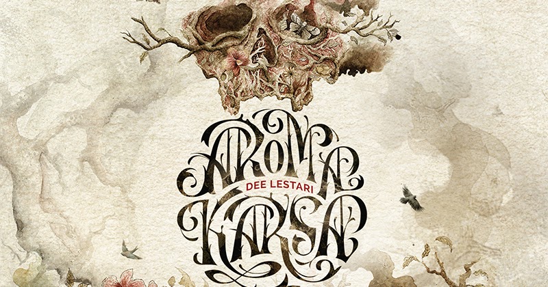 Kreasi Pikiran Briliyanid Aroma Karsa Novel Terbaru Dee Lestari 2018