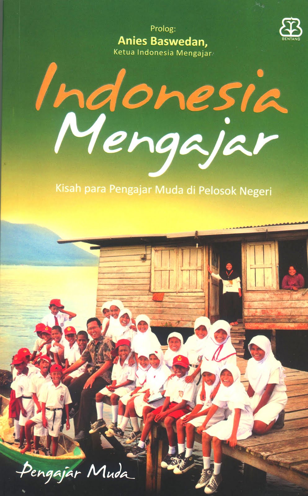 Indonesia Mengajar Karena Kita Cinta Indonesia Pradipta