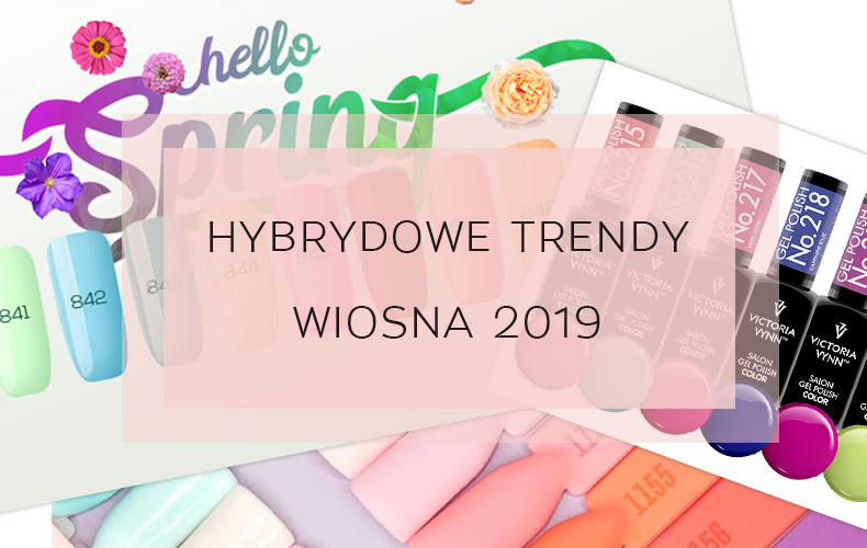 trendy wiosna 2019 lakiery hybrydowe