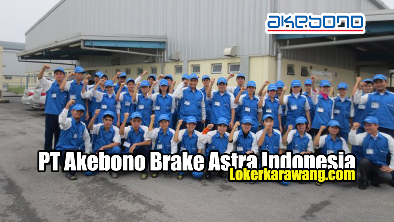 PT Akebono Brake Astra Indonesia Karawang PT Akebono Brake Astra Indonesia Karawang