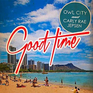 Owl City Carly Rae Jepsen Good Time 歌詞 中文翻譯 音樂庫