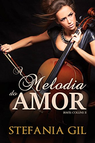 A Melodia do Amor Stefania Gil