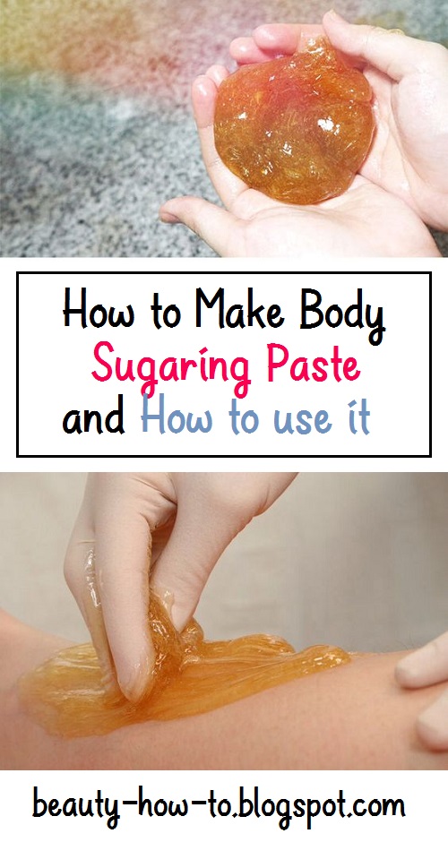 How to Make your own Body Sugaring Paste and how to use it How To Beauty