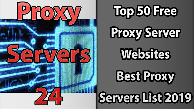 Top 50 Free Proxy Server Websites – Best Proxy Servers List 2019