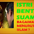 Untuk Para Istri, Jangan Pernah Bentak Suami, Inilah Hukum Membentak Suami Menurut Islam,Tolong Sebarkan....!!!