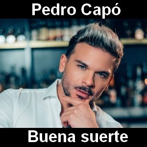 Pedro Capo – Buena suerte