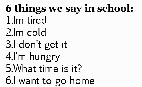 6 Things We Say In School