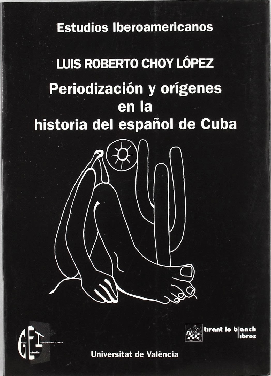 LA BIBLIOTECA CUBANA DE BARBARITO Periodización y orígenes en la historia del español en Cuba LA BIBLIOTECA CUBANA DE BARBARITO Periodización y orígenes en la historia del español en Cuba