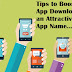 Tips to Boost Mobile App Downloads with an Attractive Mobile App Name