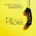 MUSIC: Pick Up The Phone ft Wizkid- Phero Pizzle