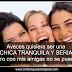 Aveces quisiera ser una chica tranquila y seria, pero con mis amigas no se puede.