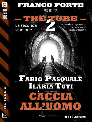 The Tube 2 - #7 - Caccia all'uomo (Fabio Pasquale e Ilaria Tuti)
