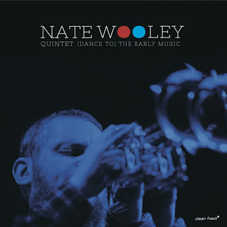 Nate Wooley, (Dance to) The Early Music