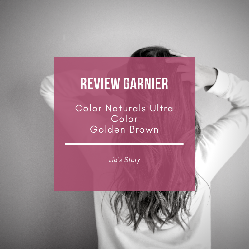 Review Cara Cat Rambut Sendiri Dirumah Hasilnya Menyala Tanpa Bleaching Pakai Garnier Color Naturals Ultra Color Lia S Story