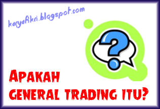 Pengertian General Trading (apa sih general trading itu?)