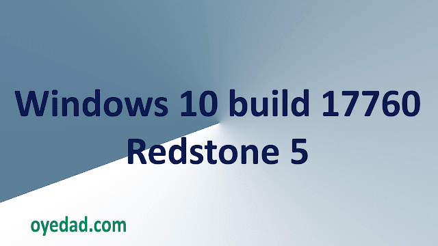 Microsoft Windows 10 October 2018 update Microsoft Windows 10 October 2018 update build 17760 (RS5)