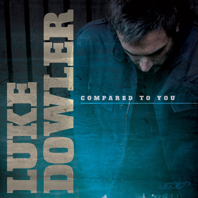 Luke Dowler - Compared to You 2011 English Christian Album