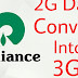 How to convert reliance 2g net into 3g