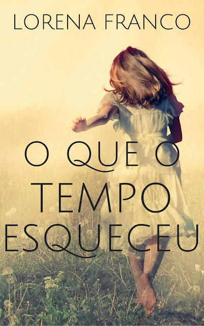 O que o tempo esqueceu - Lorena Franco