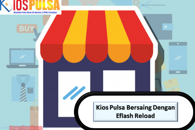 Kios Pulsa Bersaing Dengan Eflash Reload Kios Pulsa Bersaing Dengan Eflash Reload