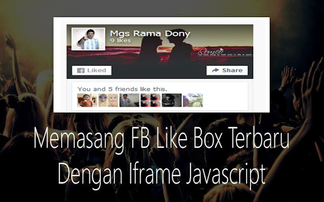 Memasang FB Like Box Terbaru Dengan Iframe Javascript