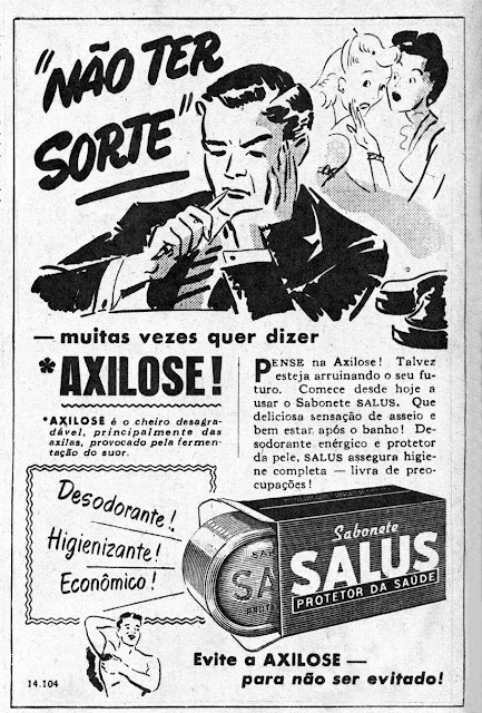 Propaganda do Sabonete Salus apresentada nos anos 40 que combatia o mau cheiro causado pelo suor.