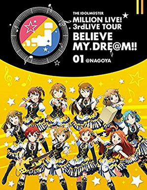 [TV-SHOW] THE IDOLM@STER MILLION LIVE! 3rdLIVE TOUR BELIEVE MY DRE@M!! LIVE Blu-ray 01@NAGOYA (BDRIP…