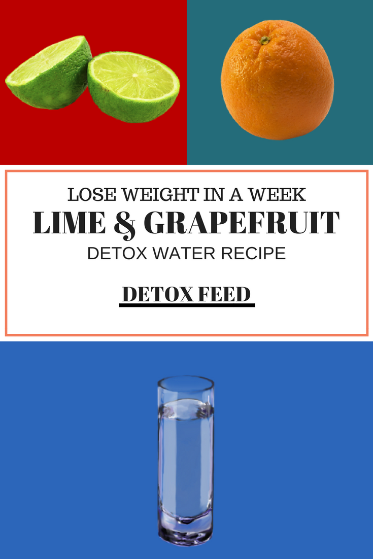 Lose Weight in A Week Lime & Grapefruit Detox Water Recipe Detox Feed