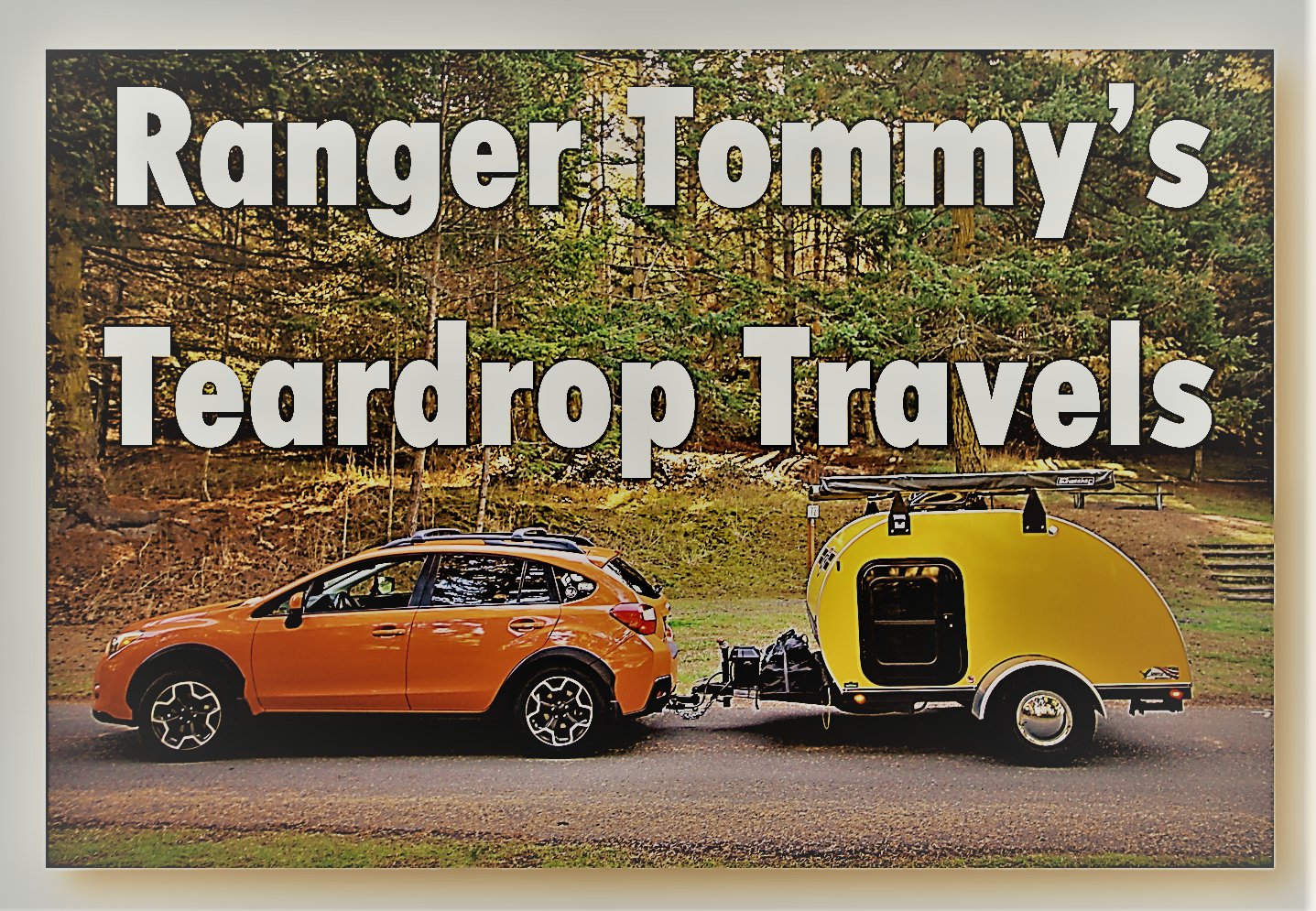 Ranger Tommy's Teardrop Travels