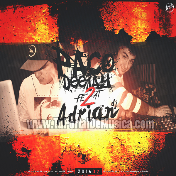 Paco DeeJay Ft. Dj Adrian Volumen 2 (2016) Paco DeeJay Ft. Dj Adrian Volumen 2 (2016)