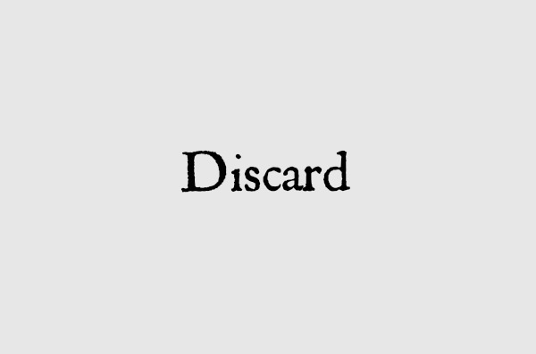 Discard: Word of the Year 2015. Discarding random junk along with hurts, fears, and porcelain bunnies.