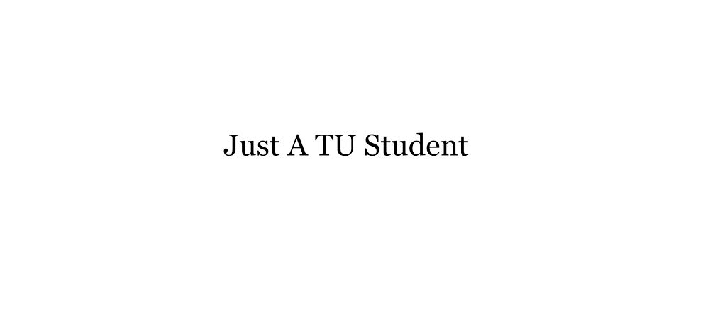Just A TU Student