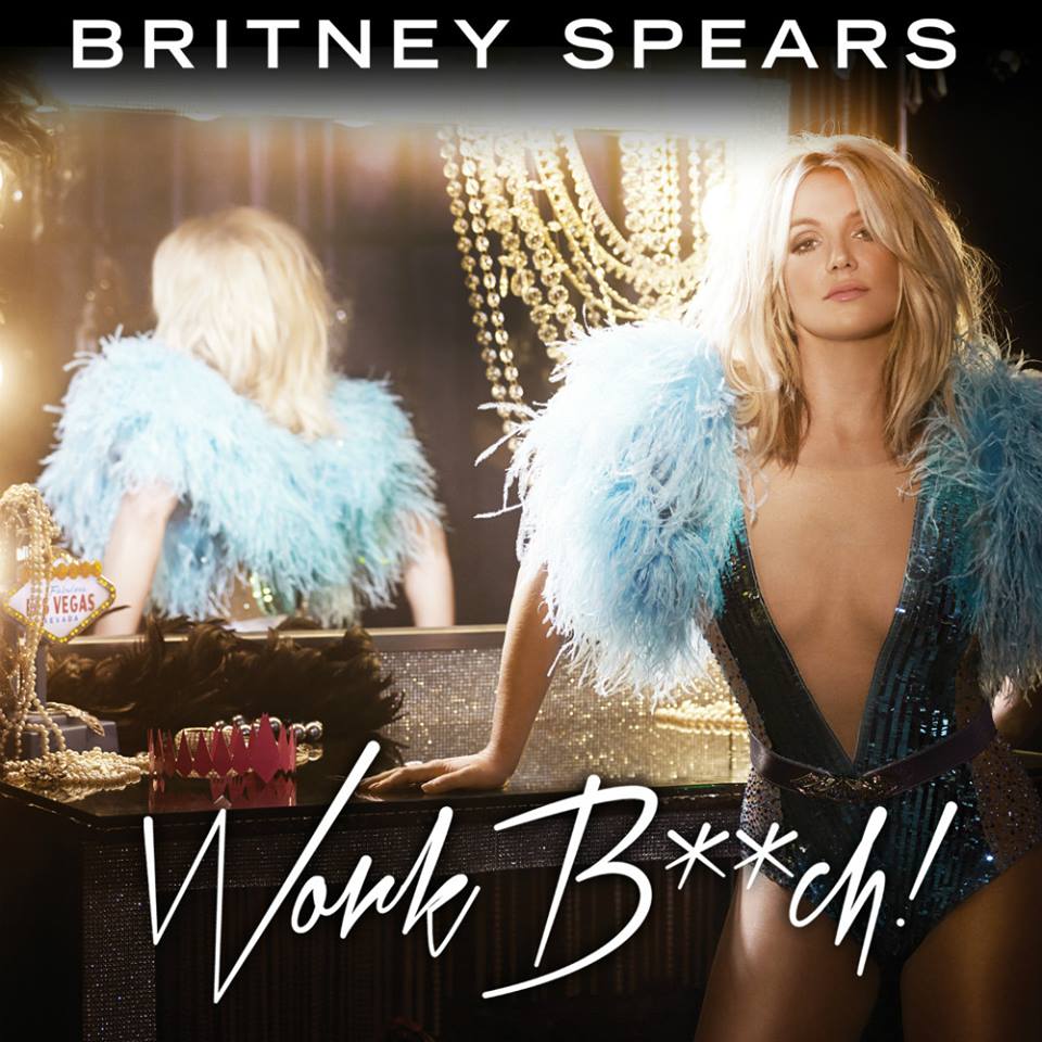 Work Bitch by Britney Spears