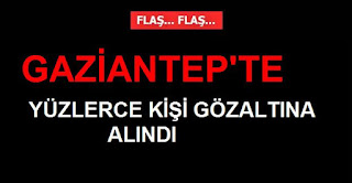 gaziantepte fetö operasyonunda 102 gözaltı