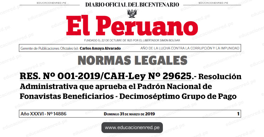 RES. Nº 001-2019/CAH-Ley Nº 29625 - Resolución Administrativa que aprueba el Padrón Nacional de Fonavistas Beneficiarios - Decimoséptimo Grupo de Pago - www.fonavi-st.gob.pe RES. Nº 001-2019/CAH-Ley Nº 29625 - Resolución Administrativa que aprueba el Padrón Nacional de Fonavistas Beneficiarios - Decimoséptimo Grupo de Pago - www.fonavi-st.gob.pe