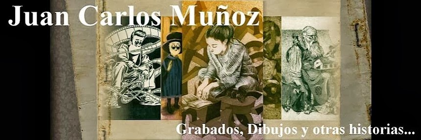 JUAN CARLOS MUÑOZ                   Grabados, dibujos y otras historias